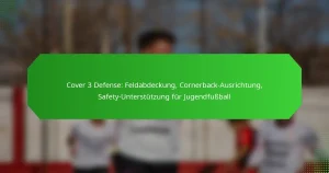 Cover 3 Defense: Feldabdeckung, Cornerback-Ausrichtung, Safety-Unterstützung für Jugendfußball