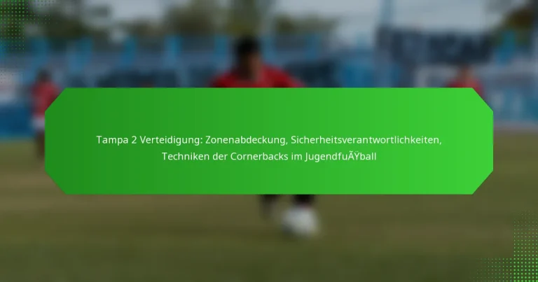 Tampa 2 Verteidigung: Zonenabdeckung, Sicherheitsverantwortlichkeiten, Techniken der Cornerbacks im Jugendfußball