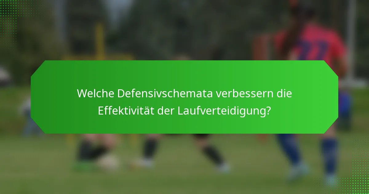 Welche Defensivschemata verbessern die Effektivität der Laufverteidigung?