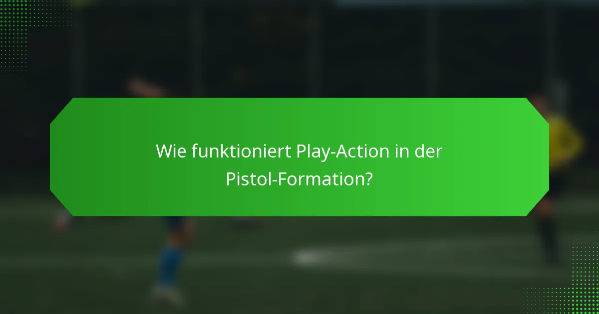 Wie funktioniert Play-Action in der Pistol-Formation?
